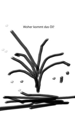 Woher kommt das Öl?