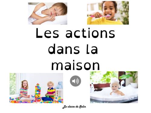 Les actions dans la maison : chambre et salle de bain