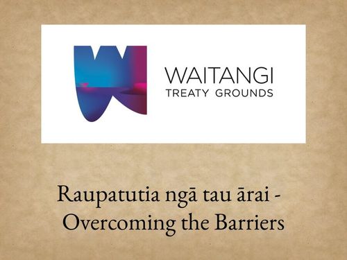 Waitangi Treaty Grounds - Overcoming the Barriers