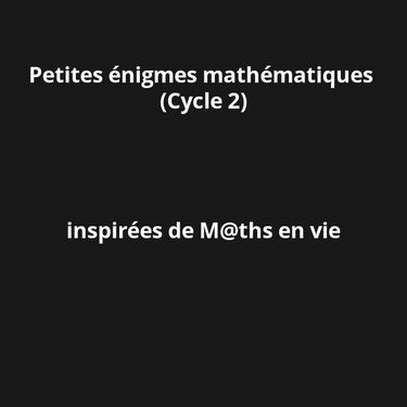 Petites énigmes mathématiques C2