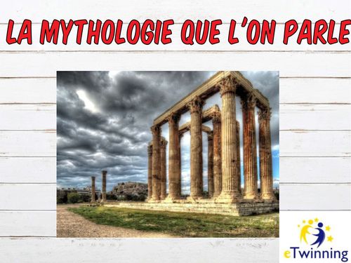 eTwinning <<La mythologie que l'on parle>>