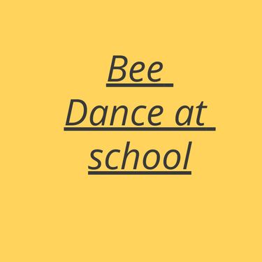 Bee Dance at school