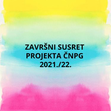 Završni susret projekta ČNPG