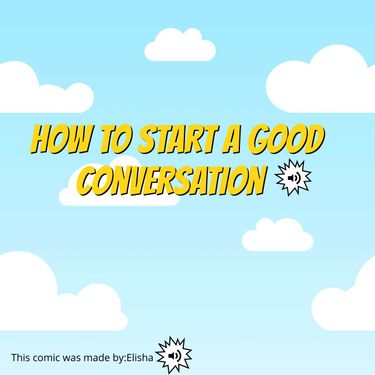 How to start a good conversation