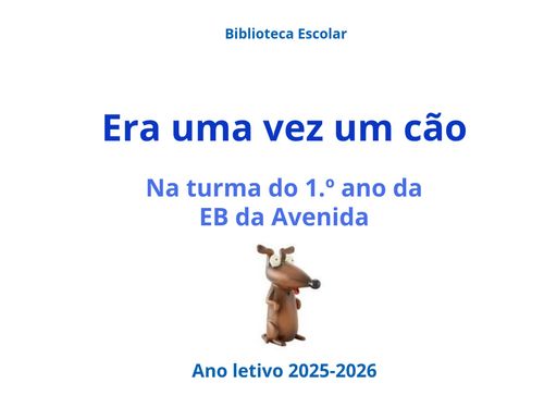 Era uma vez um cão - 1º AV