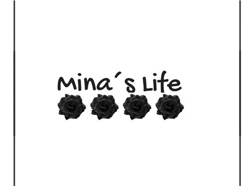 Mina´s Life