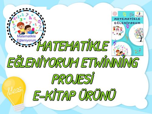 MATEMATİKLE EĞLENİYORUM ETWİNNİNG PROJESİ E-KİTAP ÜRÜNÜMÜZ