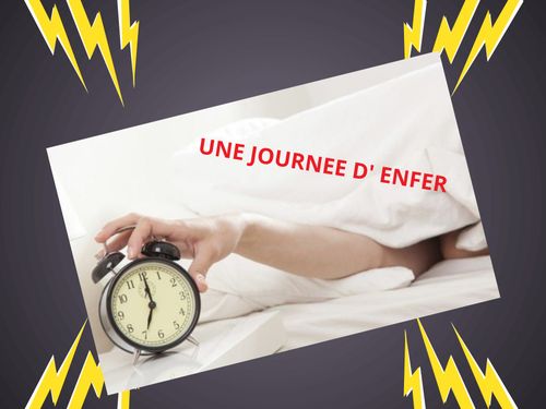 UNE JOURNEE D' ENFER