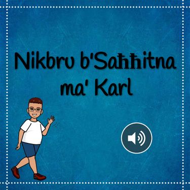 Nikbru b'Saħħitna ma' Karl