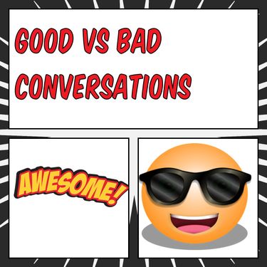Good vs Bad conversation