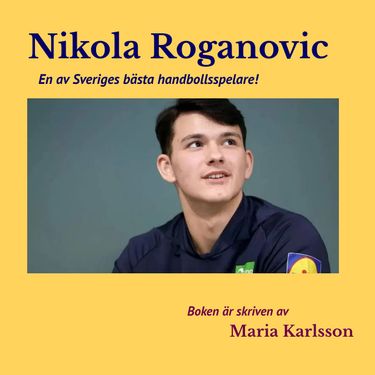 Book Creator | Nikola Roganovic En av Sveriges bästa handbollsspelare