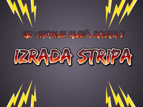 Uz čitanje riječi rastu 5 - Izrada stripa
