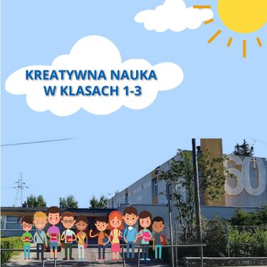 Kreatywna nauka w klasach 1-3