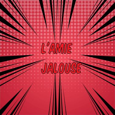 L'amie jalouse
