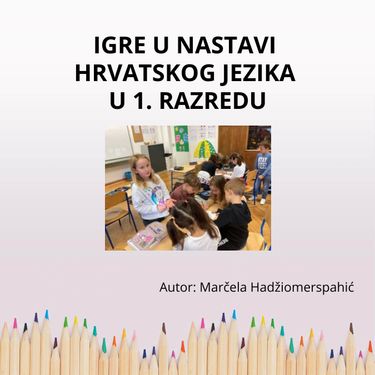 IGRE U NASTAVI HRVATSKOG JEZIKA