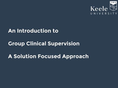 An Introduction to Group Clinical Supervision - A Solution Focused Approach 