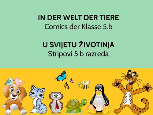 IN DER WELT DER TIERE Comics der Klasse 5.b