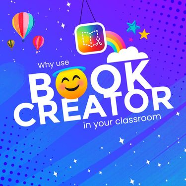 Book Creator | Why use Book Creator in your classroom