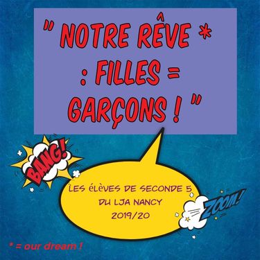 " Notre rêve : Filles = Garçons ! "