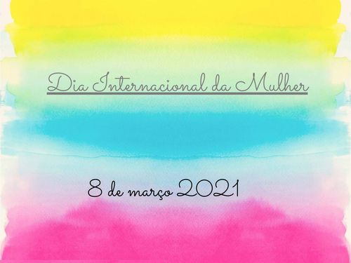 Dia Internacional da Mulher