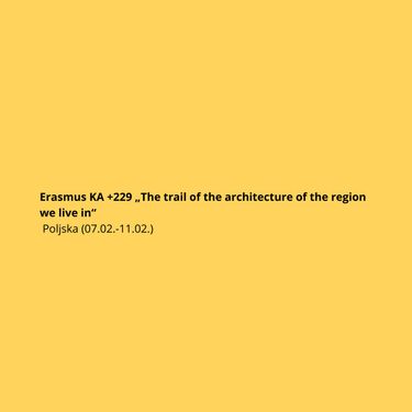 Erasmus KA +229 „The trail of the architecture of the region we live in“