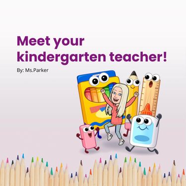 Meet your kindergarten teacher