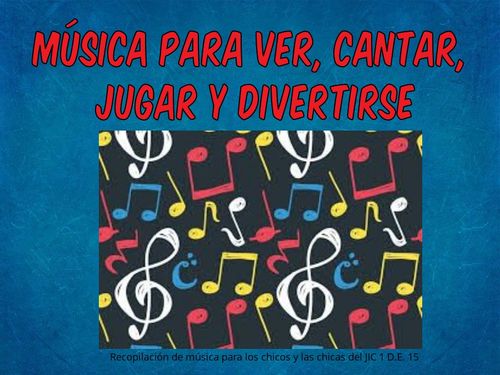 Música para ver, cantar, jugar y divertirse