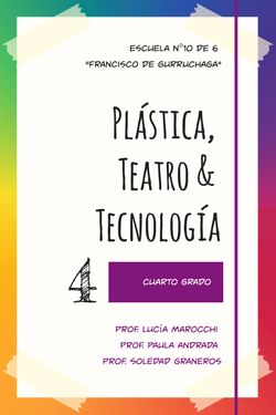 Plástica, Teatro & Tecnología 4to Grado