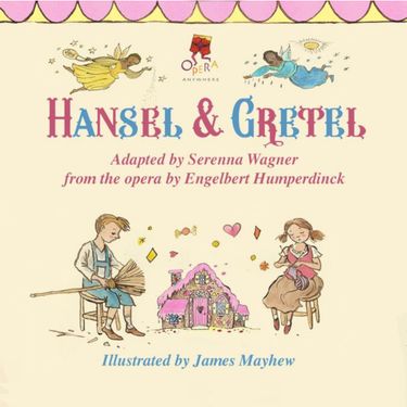 OPERA ANYWHERE: Engelbert Humperdinck's opera Hansel and Gretel
