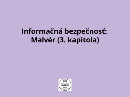 Informačná bezpečnosť: Malvér (3. kapitola)