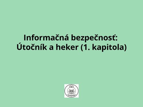 Informačná bezpečnosť: Útočník a heker (1. kapitola)