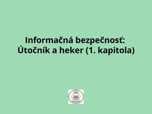 Informačná bezpečnosť: Útočník a heker (1. kapitola)