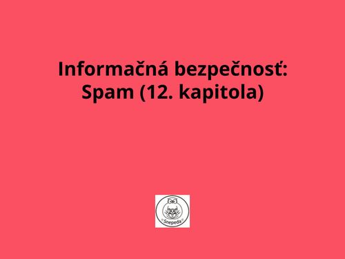 Informačná bezpečnosť: Spam (12. kapitola)