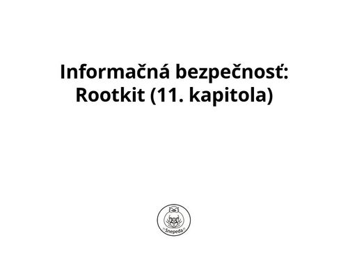 Informačná bezpečnosť:  Rootkit (11. kapitola)