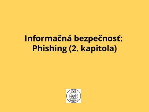 Informačná bezpečnosť: Phishing (2. kapitola)