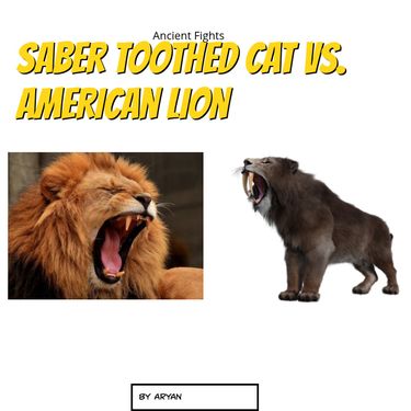 Book Creator | Ancient Fights: Saber-Toothed Cat vs. American Lion
