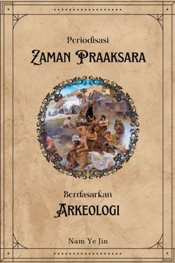 Book Creator | Periodisasi Zaman Praaksara Berdasarkan Arkeologi