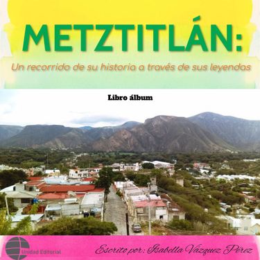 Book Creator | Metztitlán: Un recorrido de su historia a través de sus ...