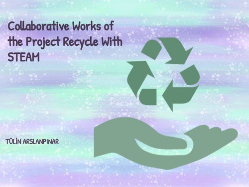 Colloborative Work of the Project Recycle With STEAM