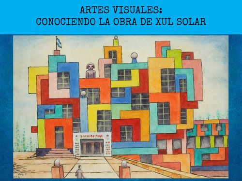 CONOCIENDO LA OBRA DE XUL SOLAR