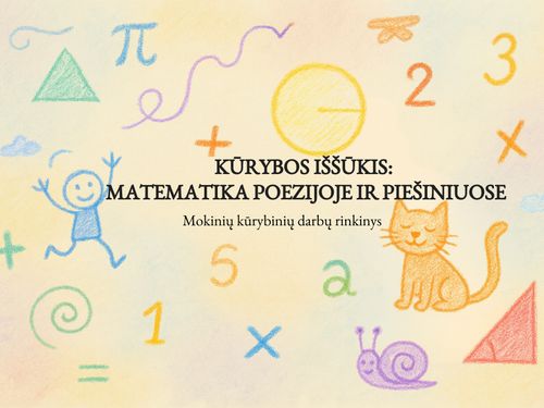 Kūrybos iššūkis: matematika poezijoje ir piešiniuose