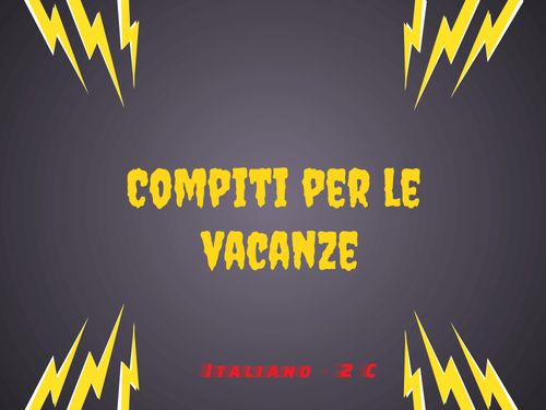 I compiti per le vacanze - 2 C