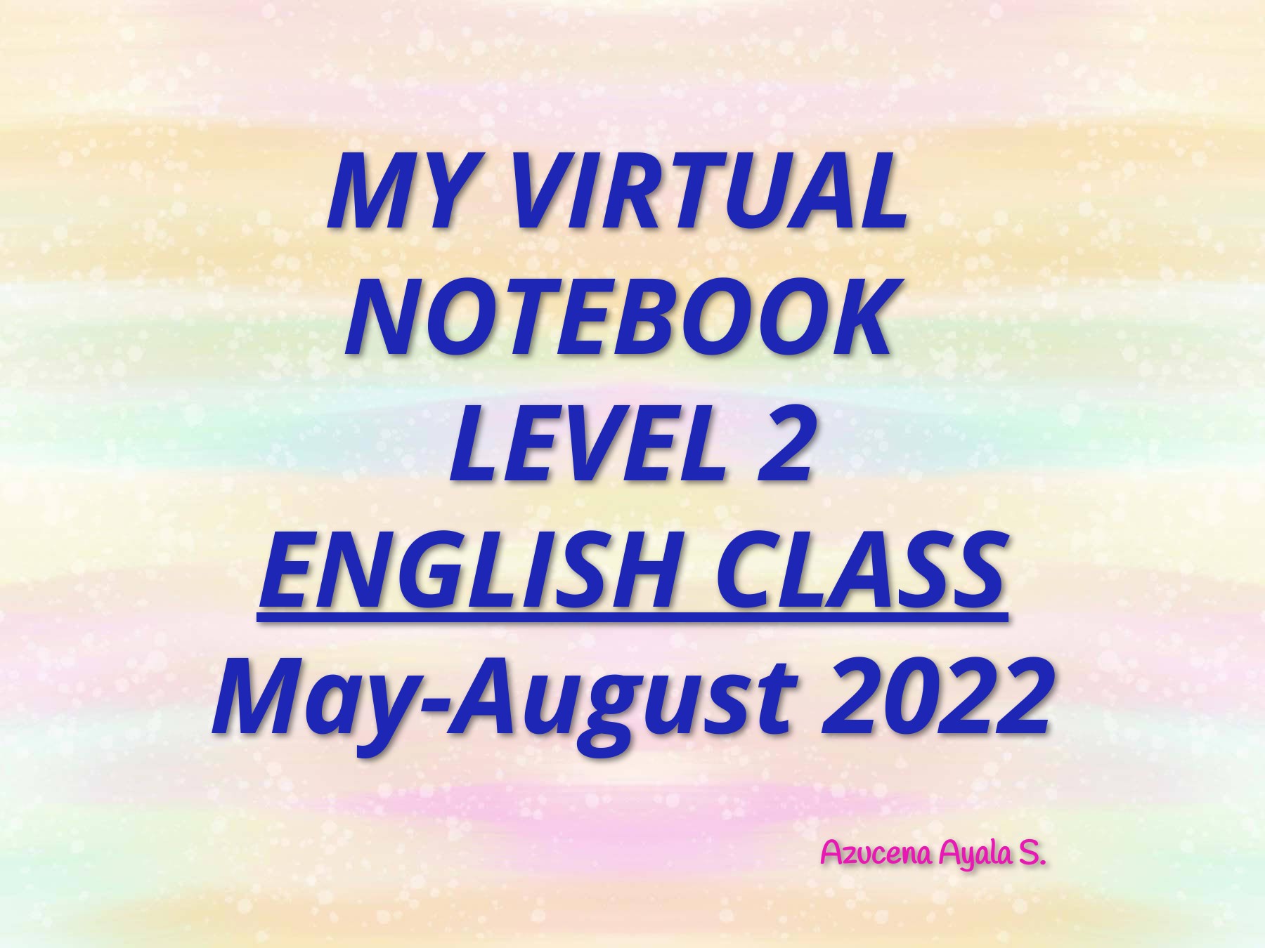 Book Creator - MY VIRTUAL NOTEBOOK LEVEL 2 ENGLISH CLASS May-August 2022
