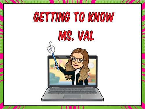 Getting to Know Ms.Val