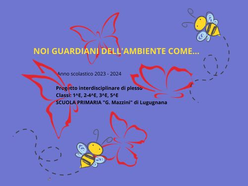 PERCORSO DI EDUCAZIONE AMBIENTALE "Noi guardiani dell'ambiente come..."