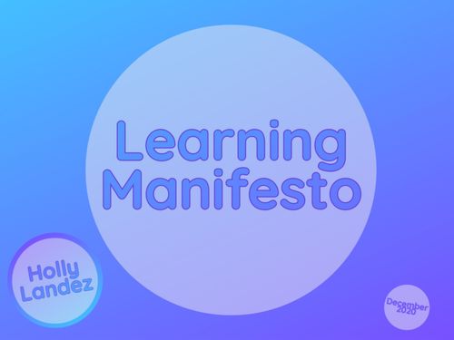 The Learning Manifesto of Holly D. Landez