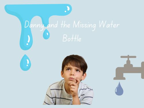 Danny's Missing Water botte