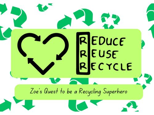 Zoe's Quest to be a Recycling Hero