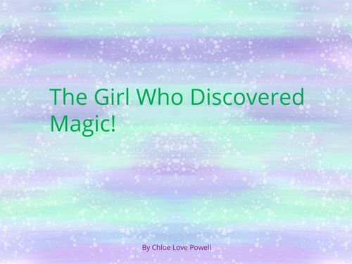Book Creator | The Girl Who Discovered Magic!