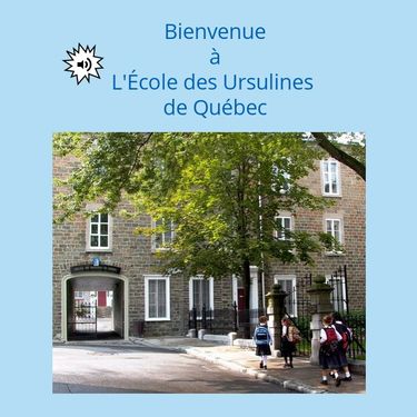 Bienvenue à L'École desx Ursulines de Québec